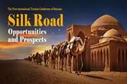 The First International Conference on Semnan Tourism, Silk Road, Opportunities and Prospects